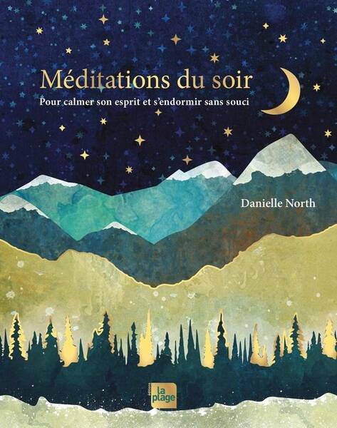 Méditations du soir : pour calmer son esprit et s'endormir sans souci