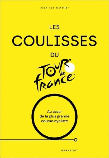 Les coulisses de la grande boucle : Tour de France