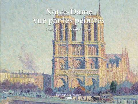 Notre-Dame Vue Par les Peintres