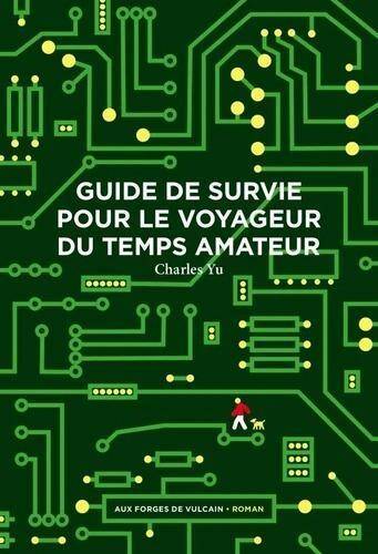 Guide de Survie Pour le Voyageur du Temps Amateur