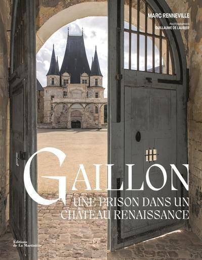 Gaillon : Une Prison Dans un Chateau Renaissance