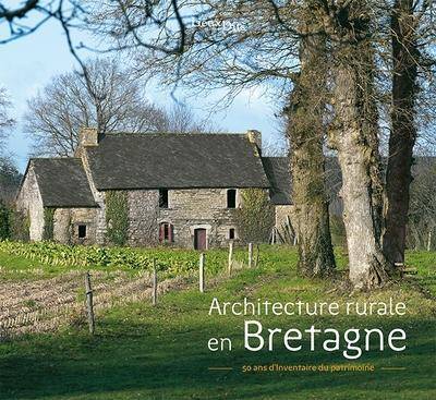 Architecture Rurale en Bretagne: Ce que Revele l Inventaire du