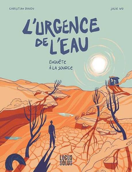 L'Urgence de l'Eau. Enquete a la Source