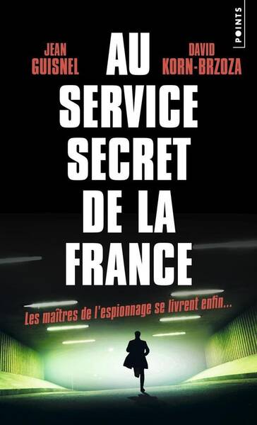 Au Service Secret de la France Les Maitres de Lespionnage Se Livrent