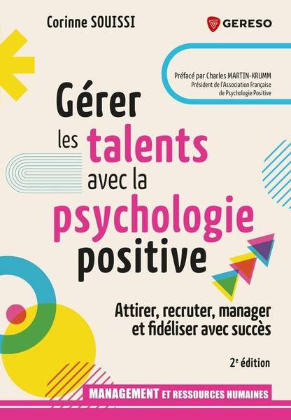 Gerer les Talents Avec la Psychologie Positive: Attirer, Recruter,