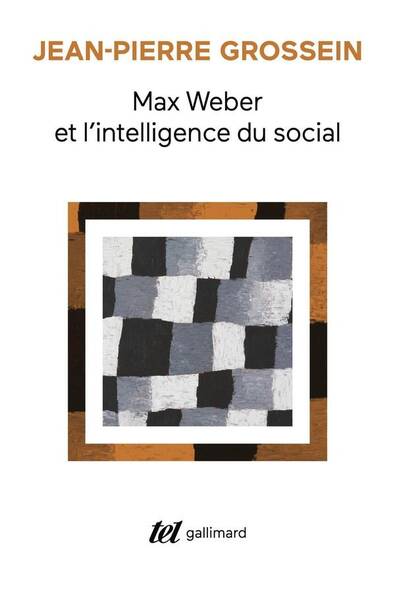 Max Weber et l'intelligence du social : prolégomènes