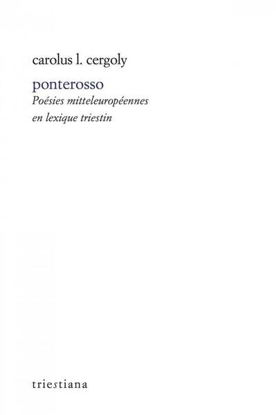 Ponterosso : Poesies Mitteleuropeennes en Lexique Triestin