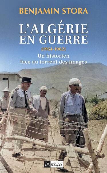 L Algerie en Guerre 1954 1962 Un Historien Face au Torrent des Image