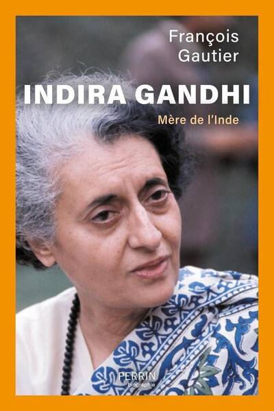 Indira Gandhi : mère de l'Inde