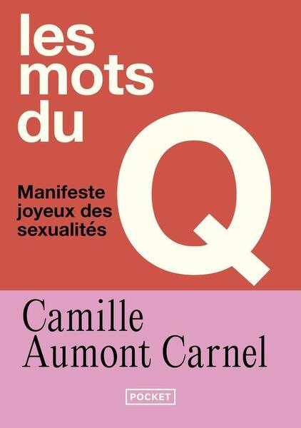 Les mots du Q : manifeste joyeux des sexualités