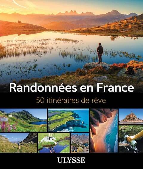 Randonnées en France : 50 itinéraires de rêve