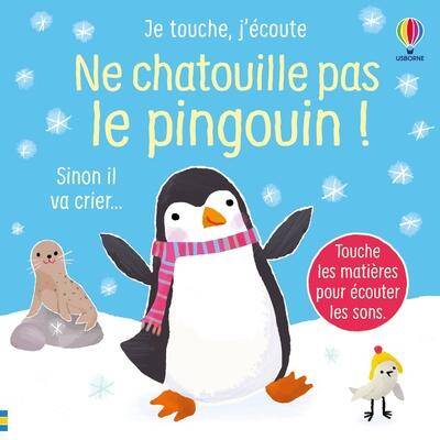 Ne Chatouille Pas Le Pingouin ! - Je Touche, J'ecoute - Des 6 Mois