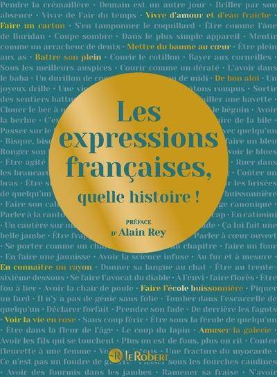 Les Expressions Francaises Quelle Histoire !