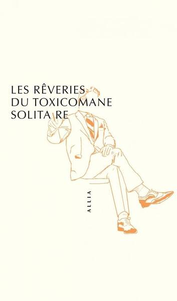 Les Reveries du Toxicomane Solitaire