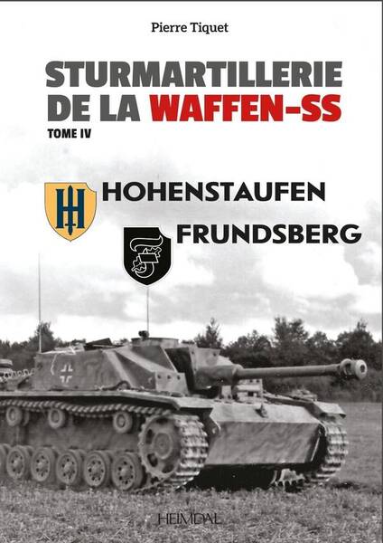 Sturmartillerie de la Waffen-Ss Tome 4 : Hohenstaufen - Frunsberg