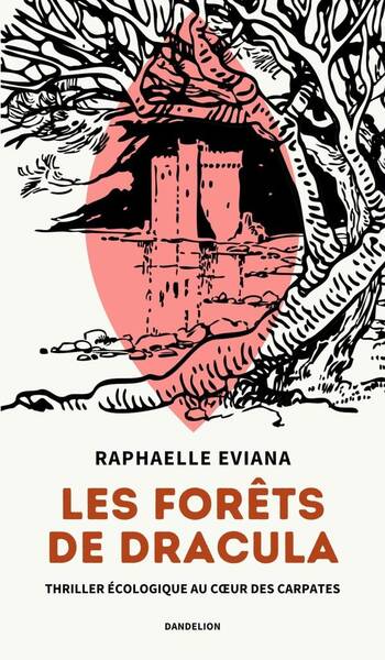 Les Forets de Dracula : Thriller Ecologique au Coeur des Carpates