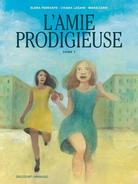 L'amie prodigieuse. Tome 1