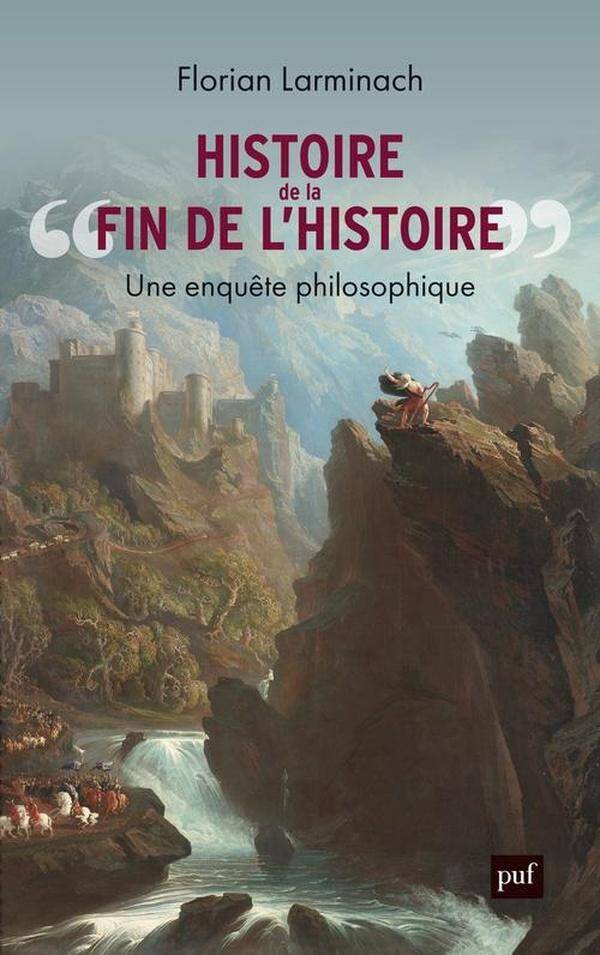 Histoire de la Fin de l'Histoire : Une Enquete Philosophique