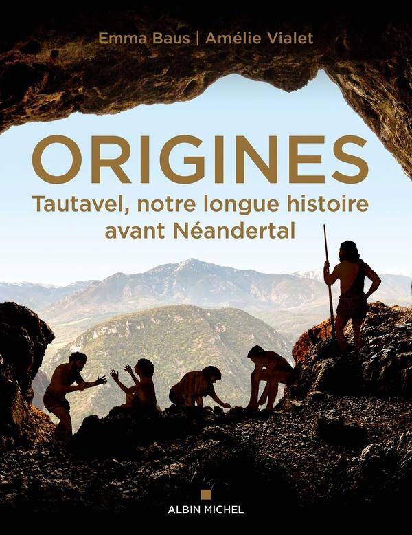 Origines : Tautavel, notre longue histoire avant Néandertal