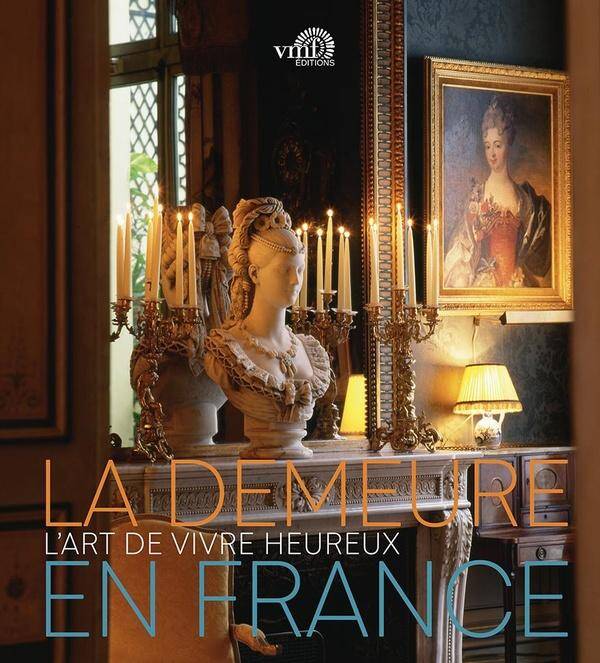 La Demeure en France : l'Art de Vivre Heureux