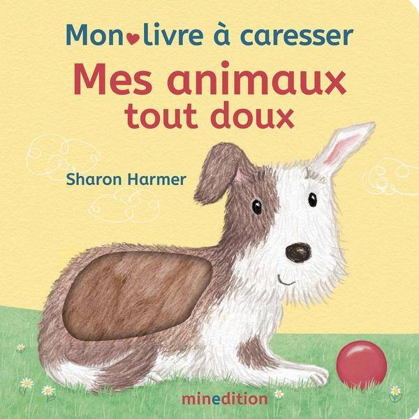 Mon Livre a Caresser : Mes Animaux Tout Doux