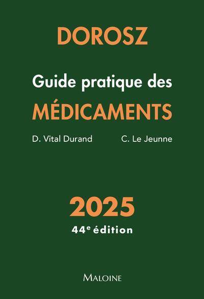 Dorosz : Guide Pratique des Medicaments (Edition 2025)