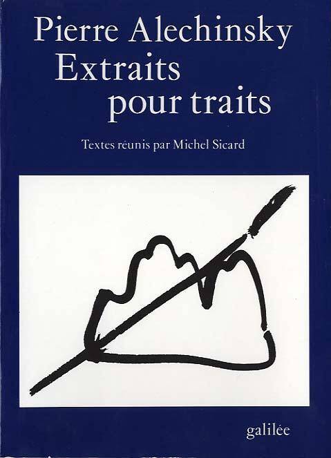 Pierre Alechinsky: extraits pour traits