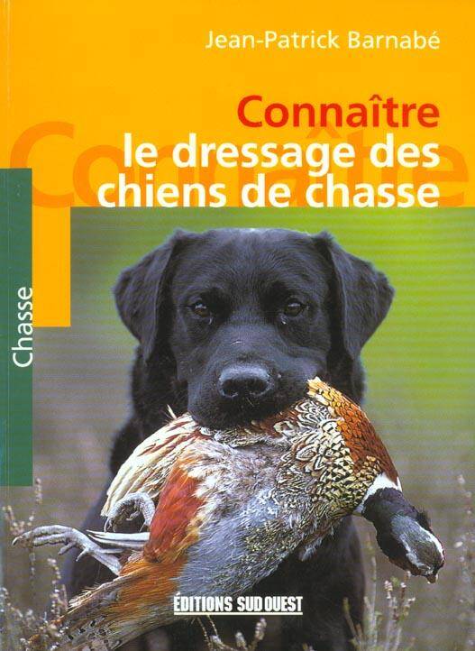 Connaitre le Dressage des Chiens de Chasse