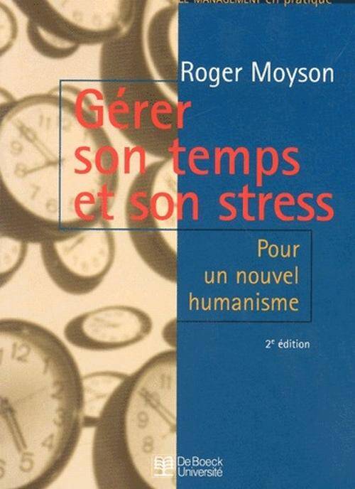 GERER SON TEMPS ET SON STRESS POUR UN NOUVEL HUMANISME