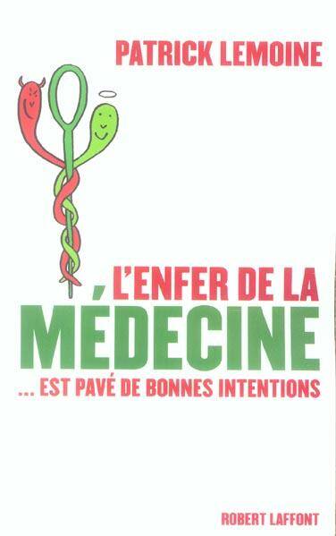 L'Enfer de la Medecine est Pave de Bonnes Intentions