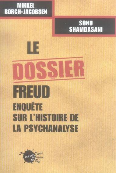 Le Dossier Freud ; Enquete sur l'Histoire de la Psychanalyse