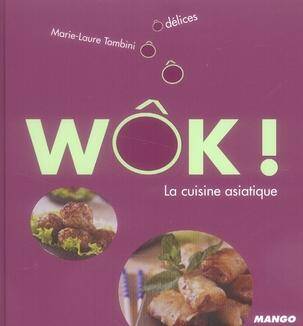 Wok ! La cuisine asiatique