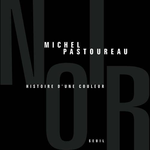 Noir : histoire d'une couleur