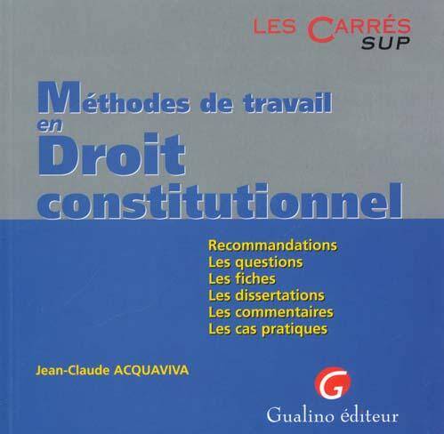 Methodes de Travail en Droit Constitutio