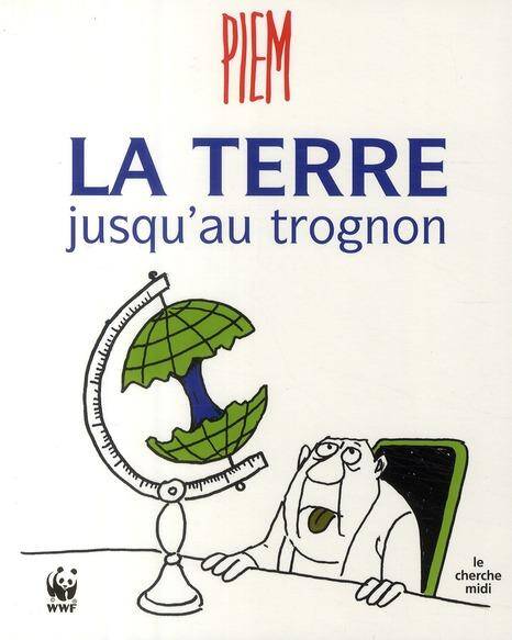 La Terre jusqu'au trognon