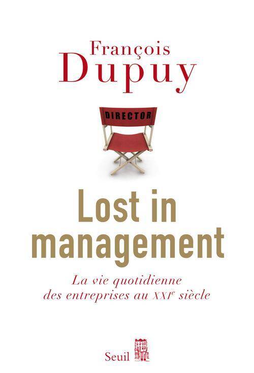 Lost In Management ; la Vie Quotidienne des Entreprises au XXI Siecle