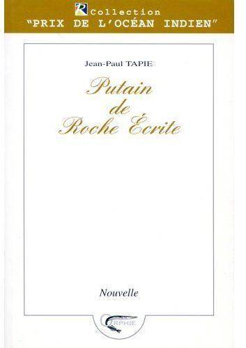 PUTAIN DE ROCHE ECRITE