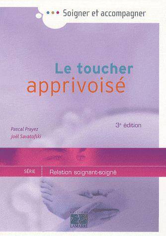 Le Toucher Apprivoise (3e Edition)