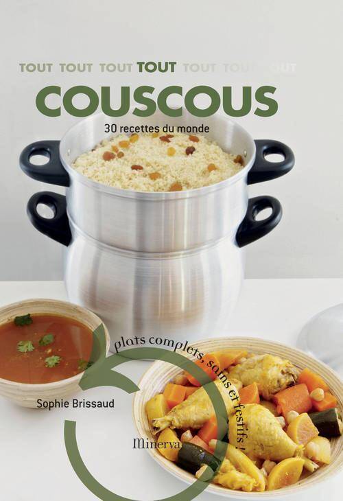 Tout Couscous. Plats Festifs, Sains et C