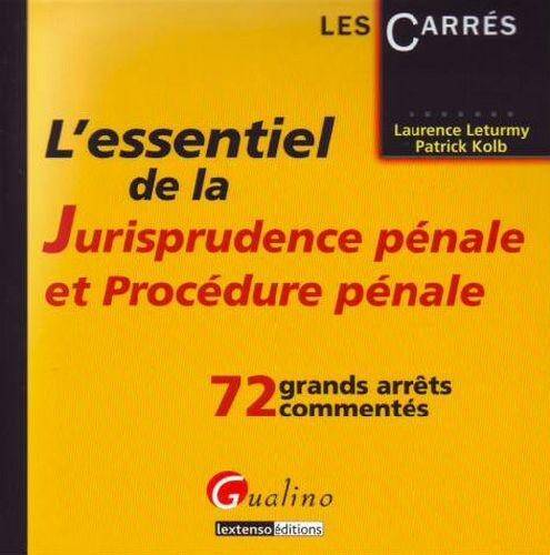 Essentiel de la Jurisprudence Penale et Procedure Penale (L')