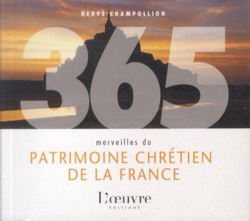 365 merveilles du patrimoine chrétien de la France