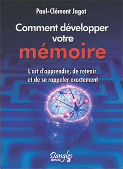 Comment Developper Votre Memoire; l Art D Apprendre, de Retenir et