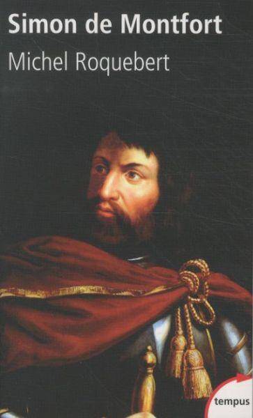 Simon de Montfort : bourreau et martyr