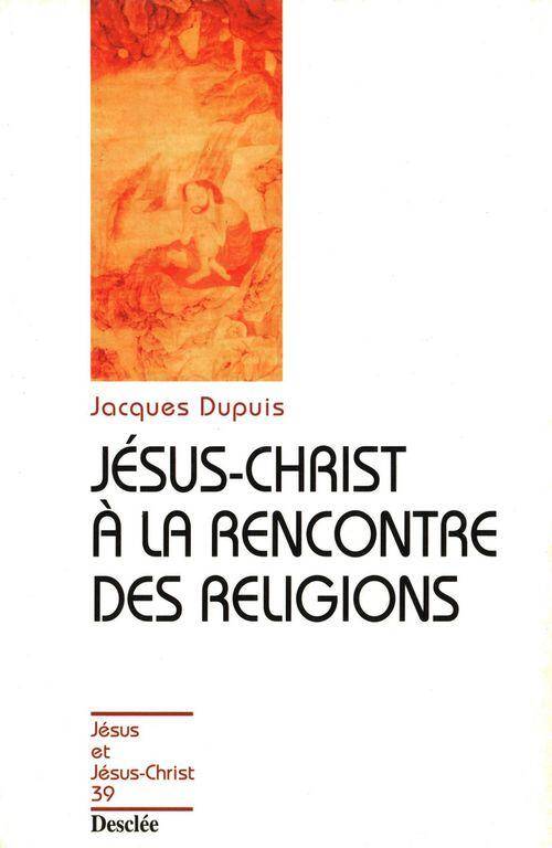 Jesus-Christ a la Rencontre des Religions