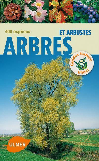 Arbres et Arbustes ; 400 Especes