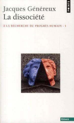 La Dissociete ; a la Recherche du Progres Humain T.1