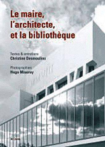 LE MAIRE, L'ARCHITECTE ET LA BIBLIOTHEQUE