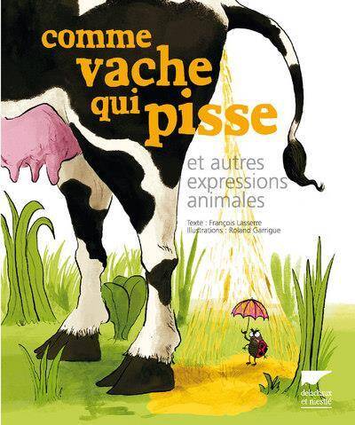 Comme Vache qui Pisse et Autres Expressi