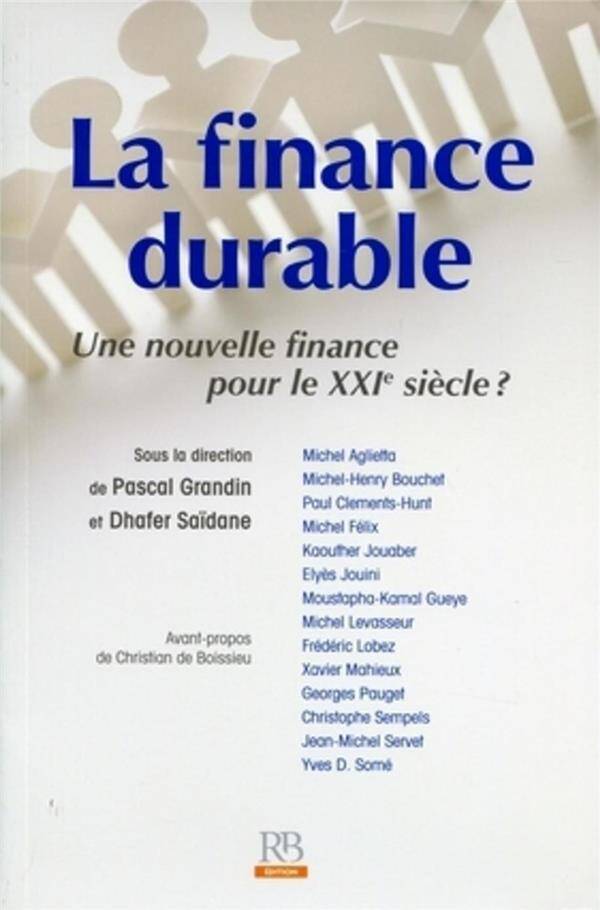 La Finance Durable ; une Nouvelle Finance Pour le XXI Siecle ?