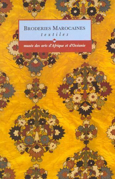 Les Broderies Marocaines Textiles Musee des Arts D Afrique et D Oceani